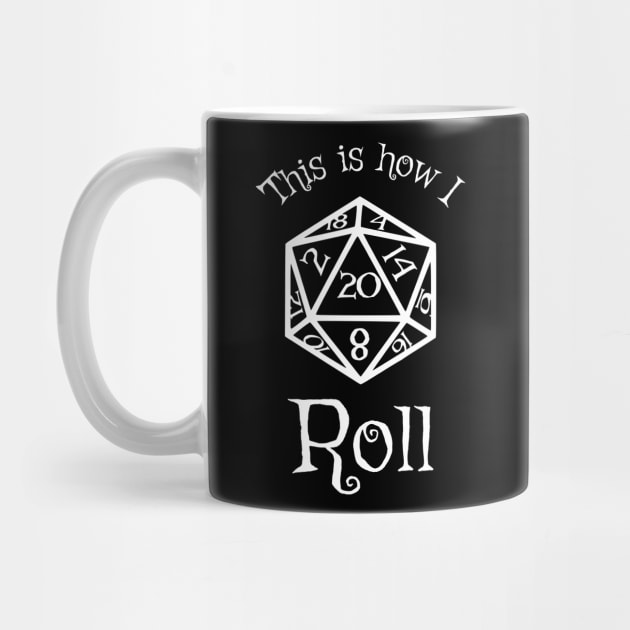 This is How I Roll - D20 Series by SilverFoxx Designs